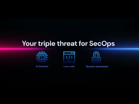 The SecOps Triple Threat: Automation, AI and Low-code Social Video