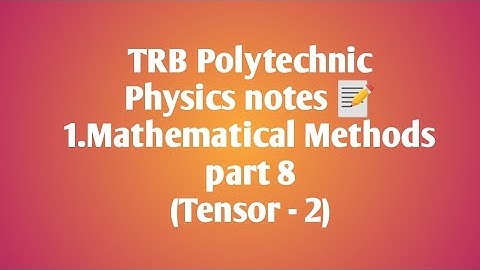 TRB Polytechnic Physics notes 📰 /Mathematical Methods part 8 (Tensor - 2)