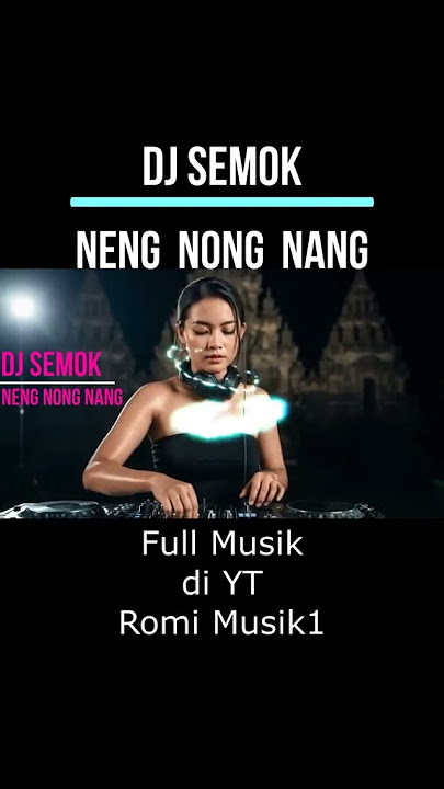 DJ Semok-Neng Nong Nang #musikdj #djfullbass #dj