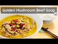 Golden Mushroom Beef Soup: Quick and easy restaurant taste recipe at home | whatsfordinner888