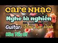 Guitar-SlowHòatấu01 #cafenhạc #Hòatấuguirta  #dưỡngsinhkhícông #nhackhongloi #nhạcphòngtrà #Cafesáng