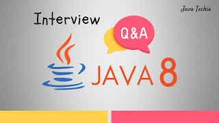 Top 20  Java 8 Interview Questions & Answers [Most Important] | JavaTechie