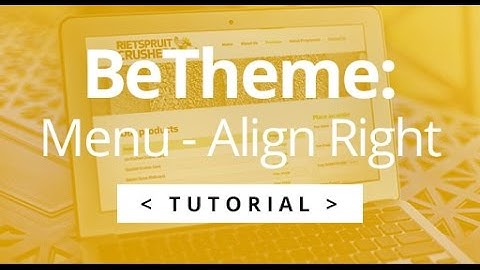BeTheme WordPress Tutorial - Menu Align Right