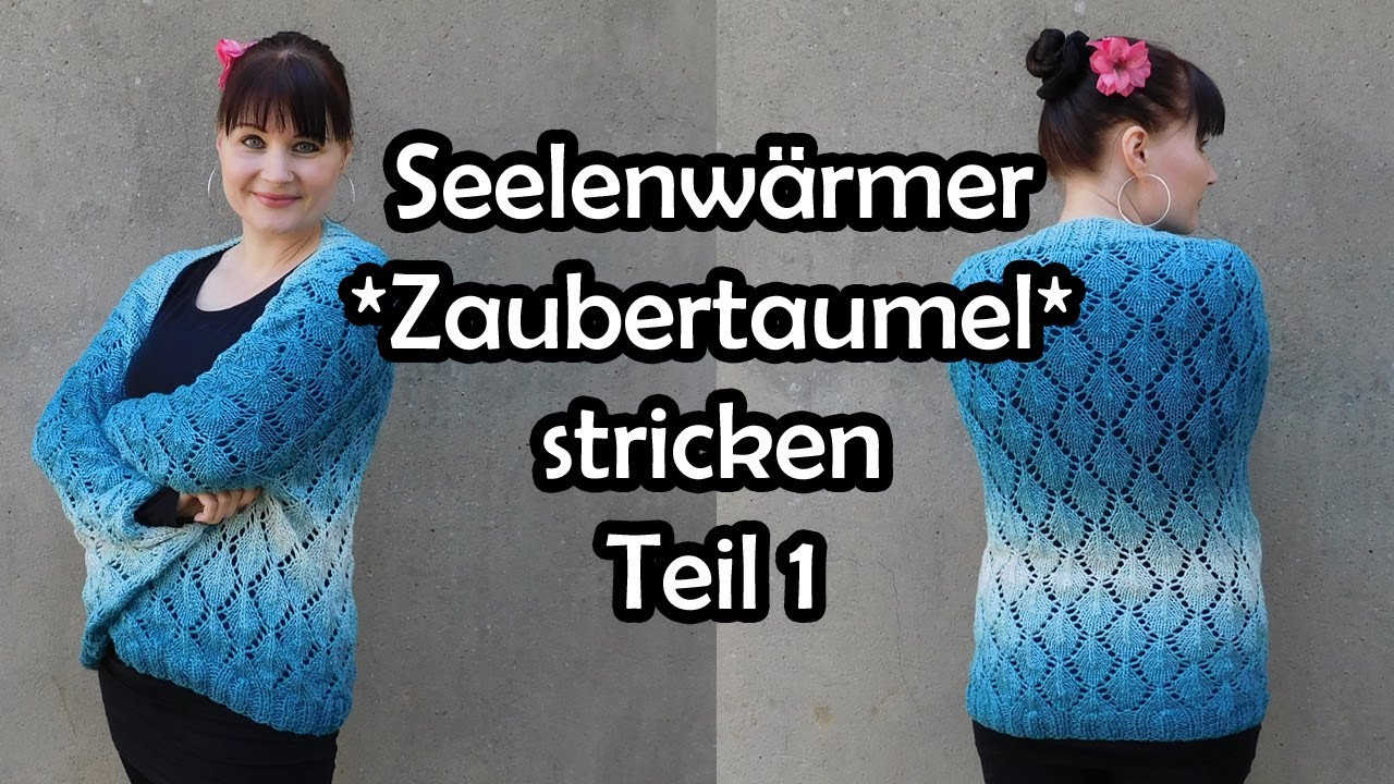 Seelenwärmer *Zaubertaumel* stricken Teil 1 - Romy Fischer Strickanleitung