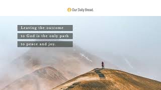 Getting What We Want | Audio Reading | Our Daily Bread Devotional | February 7, 2022