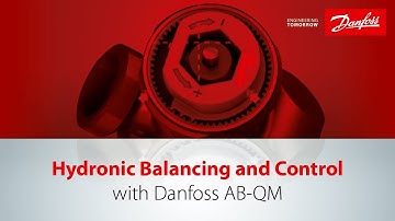 Hydronic Balancing and Control with Danfoss AB-QM