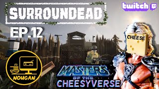 Master of the Cheesyverse - Large Bandit Camp, FOB Bravo Checkpoint | Nougan SurrounDead Replay 12