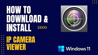 How to Download and Install IP Camera Viewer For Windows screenshot 4