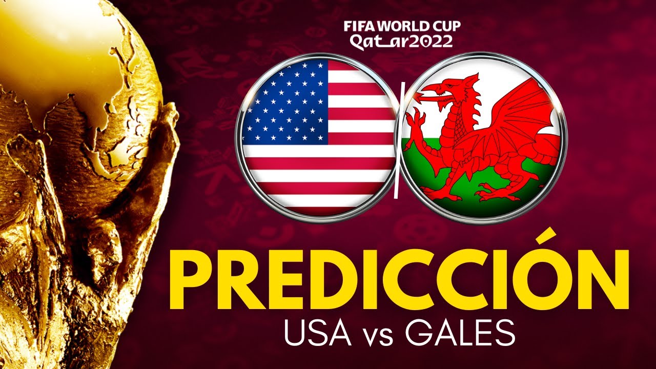 ESTADOS UNIDOS vs GALES Mundial Qatar 2022 Previa, Predicción y