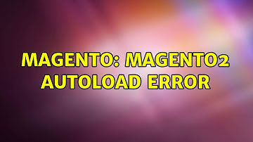 Magento: Magento2 Autoload error