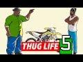 Thug life 5