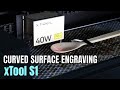 Curved Surface Engraving with the xTool S1