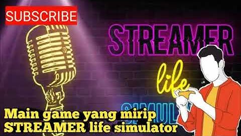 Ngeriview game mirip STREAMER life simulator