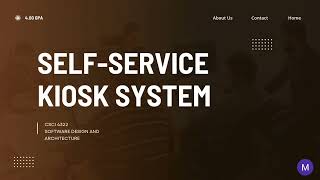 Self-service Kiosk System by 4.00 GPA ( CSCI 4322 )