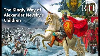 The Kingly Way of Alexander Nevskys Children