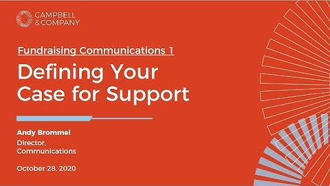 Fundraising Communications 1: Defining Your Case for Support