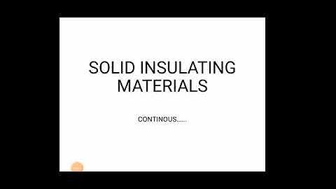 EEM MODULE 4 part 4 solid insulating materials  continuous..