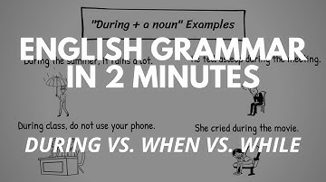 During vs. When vs. While - English Grammar in 2 Minutes