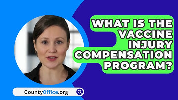 What Is The Vaccine Injury Compensation Program? - CountyOffice.org