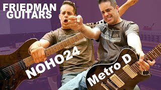 Friedman MetroD & NOHO24 guitars!