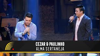 Cezar & Paulinho - Alma Sertaneja - Alma Sertaneja chords