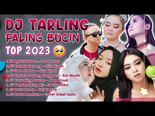FULL ALBUM #DJ #TARLING #REMIX PALING BUCIN 2023 class=