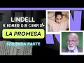 Lindell, el hombre que cumplió la promesa (Segunda parte).