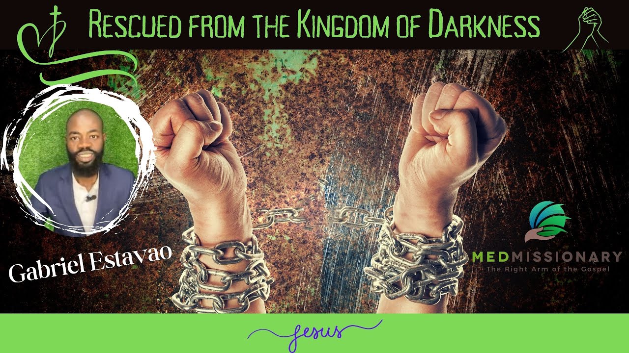 Rescued from the Kingdom of Darkness with Gabriel Estavao - YouTube