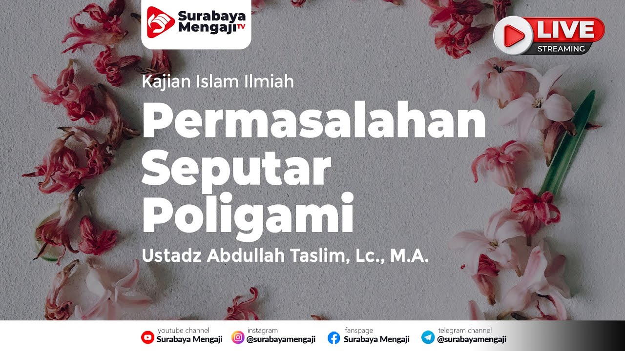 Permasalahan Seputar Poligami - Ustadz Abdullah Taslim, Lc., M.A.