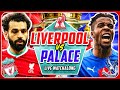 Liverpool Vs Crystal Palace Live Stream Youtube : Liverpool Vs Crystal Palace Live Watchalong Youtube