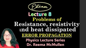 Lesson 8 - Error Analysis Problems on Resistance, Resistivity and Ohm