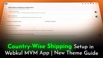 Country-Wise Shipping Setup in Webkul MVM App | New Theme Guide