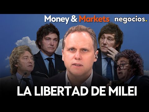 MONEY&amp;MARKETS |"Milei hered&oacute; una bomba de relojer&iacute;a y la est&aacute; arreglando con la idea de la libertad"