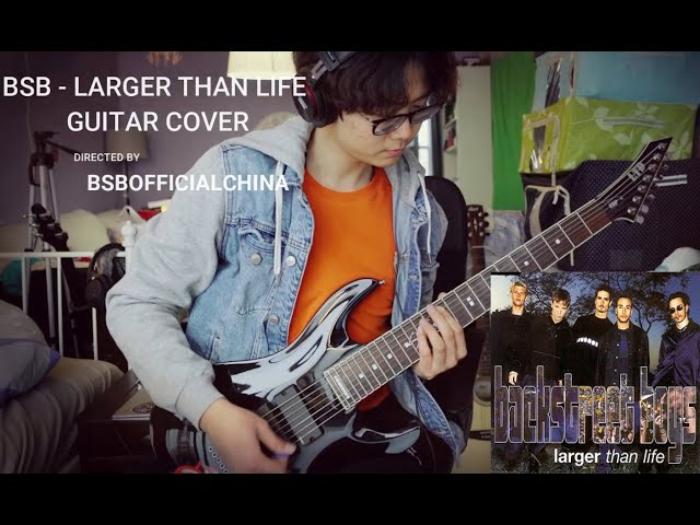 Backstreet Boys - Larger than Life | Guitar Cover by BSBOfficial China class=