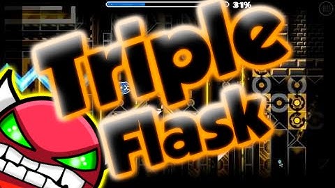 (Easy Demon) Triple Flask | By: Experience D | Geometry Dash