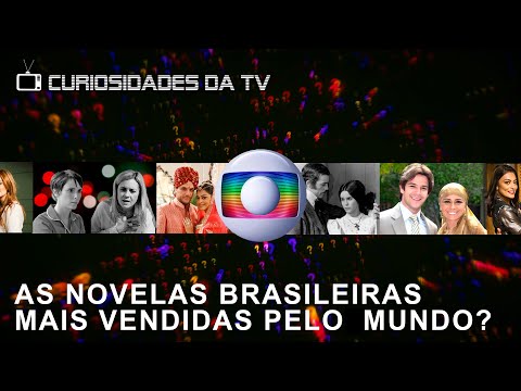 Curiosidades da TV | Confira quais são atualmente as novelas mais vendidas da Globo no exterior