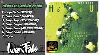 IWAN FALS ALBUM HIJAU FULL LAGU | Tanpa Iklan (Hidup,Jakarta,Persoalan,Menang,Anjing Hitam,Mainan)