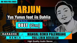 ARJUN - DUET | KARAOKE REMIX PALEMBANG