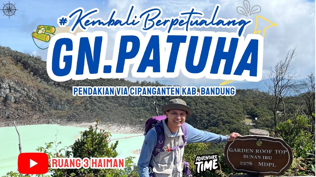 KEMBALI BERPETUALANG #3 | Gn. Patuha Via Cipanganten Kab. Bandung