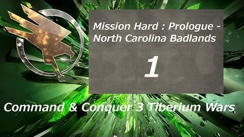 Command & Conquer Tiberium Wars 3 - Mission Hard, GDI:1 - Prologue North Carolina Badlands