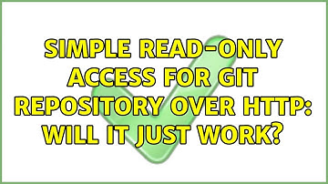 Simple read-only access for git repository over http: Will it just work? (2 Solutions!!)