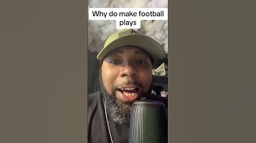 Why do I make football plays
