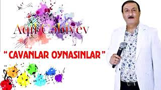 AQİL CEBİYEV  -CAVANLAR OYNASİNLAR- 2020 ( 050 317-15-43 ) Resimi