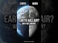Why Earth Has Air and the Moon Has None #shorts