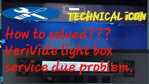 Verivide Light Box - Service Due alarm Reset. How to solve Verivide Light Box Service Due Alarm