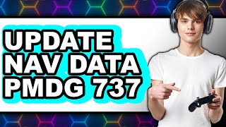How to Update Nav Data Pmdg 737 (updated)