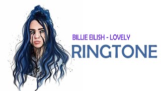 Billie Eilish - Lovely Ringtone | Ringtones Music