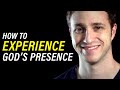 How to Experience God's Presence Right Now