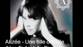 Alizée - Une fille difficil  (Une Enfant du Siecle)