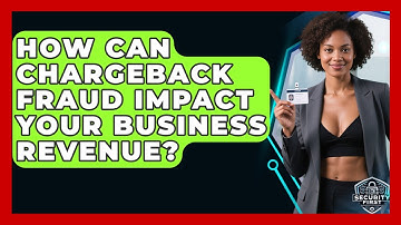 How Can Chargeback Fraud Impact Your Business Revenue? - SecurityFirstCorp.com
